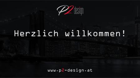 Herzlich willkommen! www.p2-design.at.