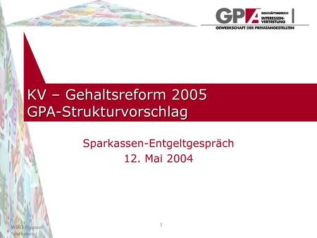 KV – Gehaltsreform 2005 GPA-Strukturvorschlag