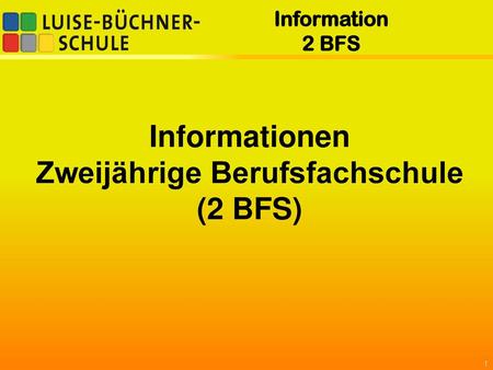 Informationen Zweijährige Berufsfachschule (2 BFS)