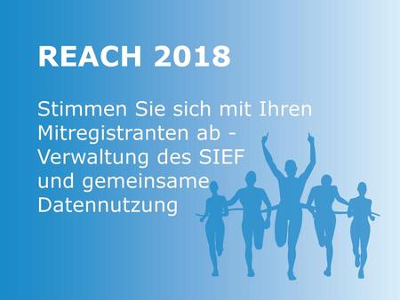 REACH 2018 Stimmen Sie sich mit Ihren Mitregistranten ab -