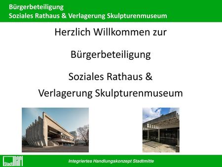 Bürgerbeteiligung Soziales Rathaus & Verlagerung Skulpturenmuseum