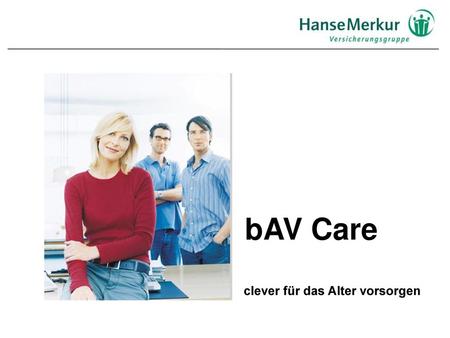 BAV Care clever für das Alter vorsorgen.
