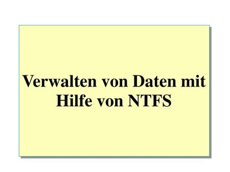 Verwalten von Daten mit Hilfe von NTFS