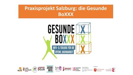 Praxisprojekt Salzburg: die Gesunde BoXXX