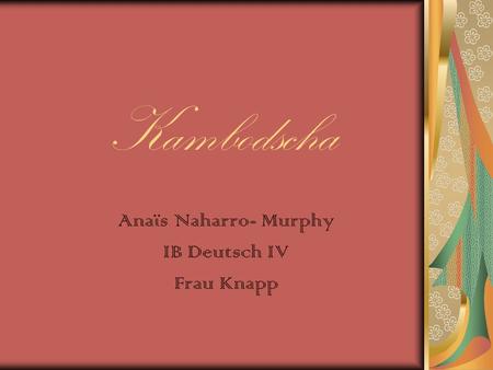 Anaïs Naharro- Murphy IB Deutsch IV Frau Knapp