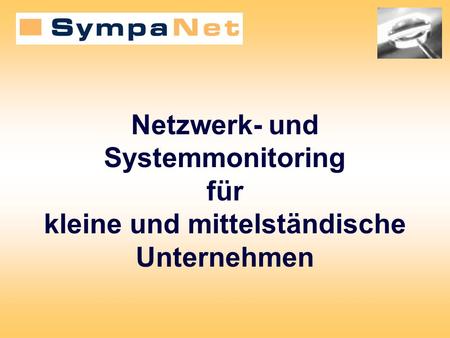 Netzwerk- und Systemmonitoring für kleine und mittelständische Unternehmen.