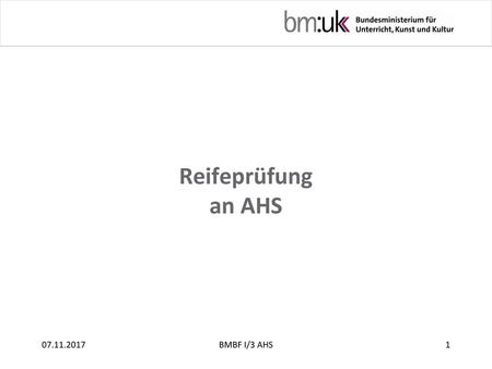 Reifeprüfung an AHS 07.11.2017 BMBF I/3 AHS.