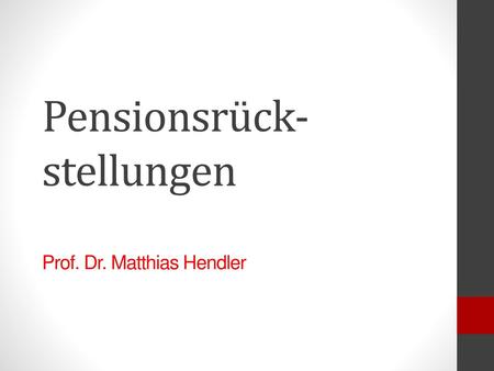 Pensionsrück-stellungen Prof. Dr. Matthias Hendler