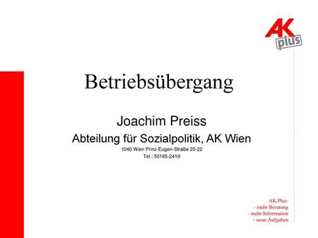 Betriebsübergang Joachim Preiss Abteilung für Sozialpolitik, AK Wien