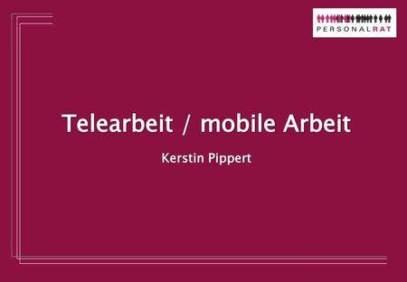 Telearbeit / mobile Arbeit