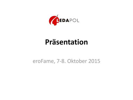 Präsentation eroFame, 7-8. Oktober 2015.