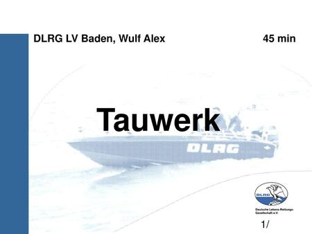 Tauwerk DLRG LV Baden, Wulf Alex 45 min 1/ 1) Abbildungen hinzufuegen,