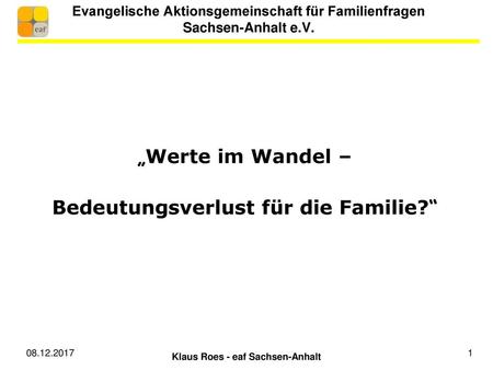 Bedeutungsverlust für die Familie?“ Klaus Roes - eaf Sachsen-Anhalt