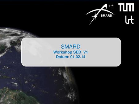 SMARD Workshop SED_V1 Datum: 01.02.14.