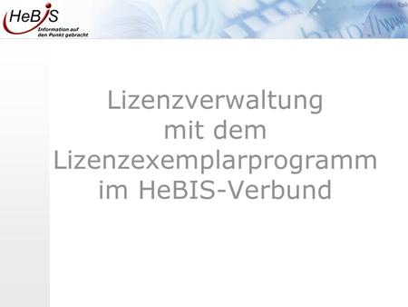 Lizenzverwaltung mit dem Lizenzexemplarprogramm im HeBIS-Verbund