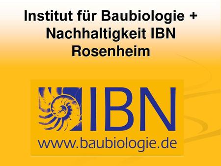 Institut für Baubiologie + Nachhaltigkeit IBN Rosenheim