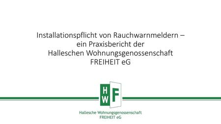 Installationspflicht von Rauchwarnmeldern – ein Praxisbericht der Halleschen Wohnungsgenossenschaft FREIHEIT eG.