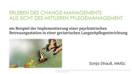 ERLEBEN DES CHANGE-MANAGEMENTS AUS SICHT DES MITTLEREN PFLEGEMANAGEMENT am Beispiel der Implementierung einer psychiatrischen Betreuungsstation in einer.