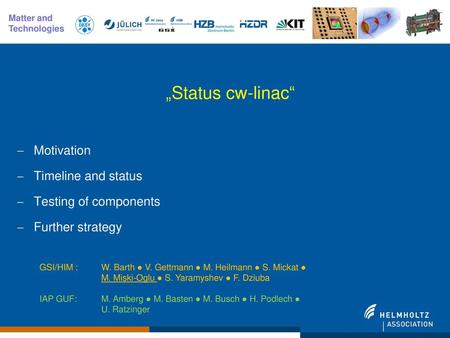 „Status cw-linac“ Motivation Timeline and status Testing of components