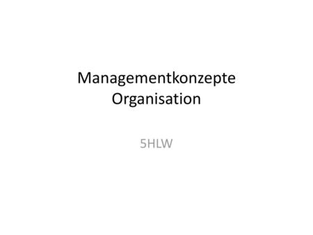 Managementkonzepte Organisation