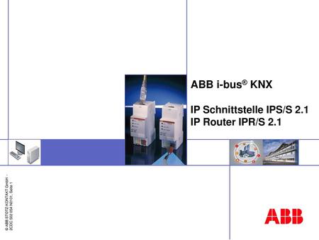ABB i-bus® KNX  IP Schnittstelle IPS/S 2.1 IP Router IPR/S 2.1