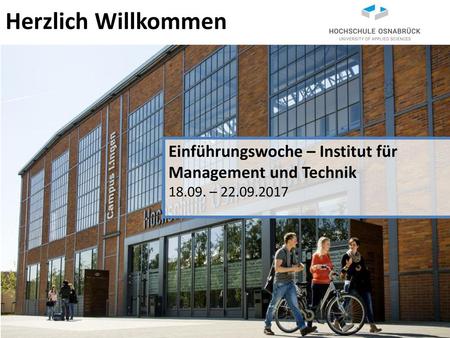 Herzlich Willkommen Einführungswoche – Institut für Management und Technik 18.09. – 22.09.2017.