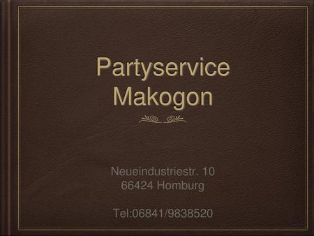 Partyservice Makogon Neueindustriestr Homburg