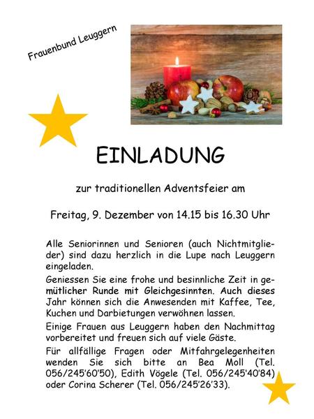 Frauenbund Leuggern EINLADUNG zur traditionellen Adventsfeier am Freitag, 9. Dezember von 14.15 bis 16.30 Uhr Alle Seniorinnen und Senioren (auch Nichtmitglie-der)