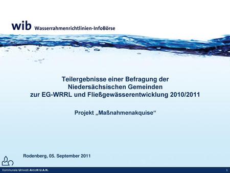 Teilergebnisse einer Befragung der Niedersächsischen Gemeinden zur EG-WRRL und Fließgewässerentwicklung 2010/2011 Projekt „Maßnahmenakquise“ Rodenberg,