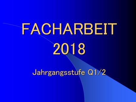 FACHARBEIT 2018 Jahrgangsstufe Q1/2