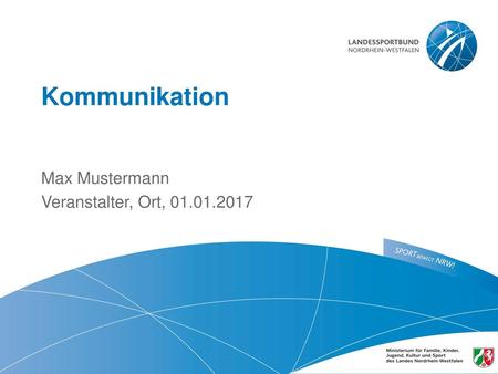 Kommunikation Max Mustermann Veranstalter, Ort, 01.01.2017.