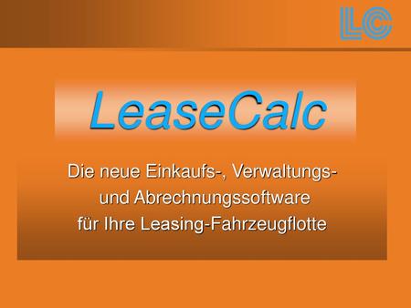 LeaseCalc Die neue Einkaufs-, Verwaltungs- und Abrechnungssoftware