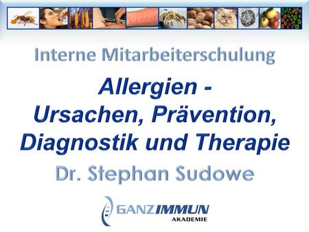 Allergien - Ursachen, Prävention, Diagnostik und Therapie