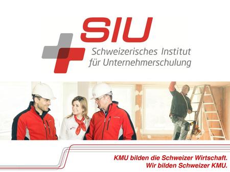 SIU - das Kompetenzzentrum der Branchen- und Gewerbeverbände für betriebs-wirtschaftliche Weiterbildung von KMU Führungskräften in Gewerbe und Handel.