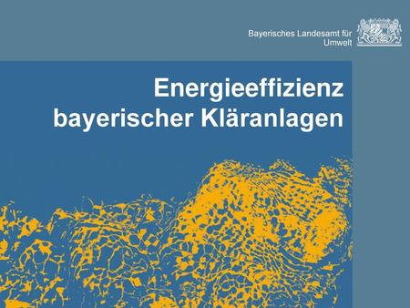 Energieeffizienz bayerischer Kläranlagen