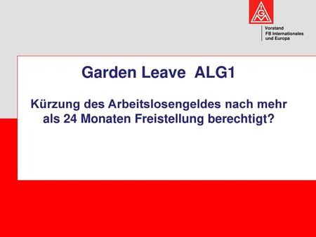 Garden Leave ALG1 Kürzung des Arbeitslosengeldes nach mehr als 24 Monaten Freistellung berechtigt?