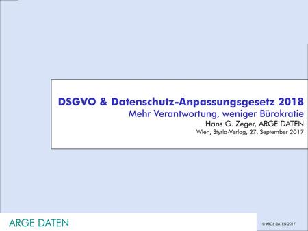 Hans G. Zeger, DSGVO & Datenschutz-Anpassungsgesetz 2018