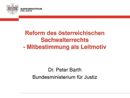 Dr. Peter Barth Bundesministerium für Justiz