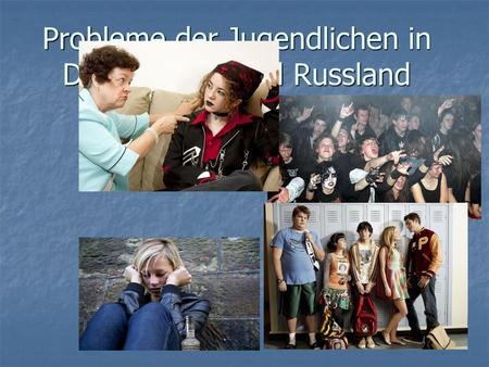 Probleme der Jugendlichen in Deutschland und Russland
