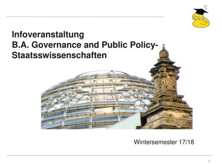 Infoveranstaltung B.A. Governance and Public Policy- Staatsswissenschaften Wintersemester 17/18.