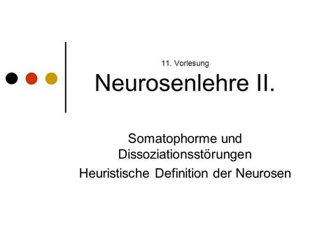 11. Vorlesung Neurosenlehre II.