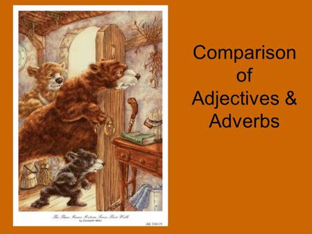 Comparison of Adjectives & Adverbs