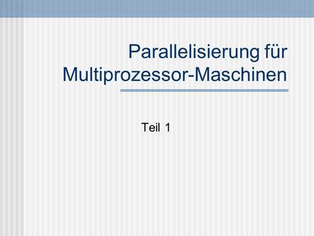 Parallelisierung für Multiprozessor-Maschinen