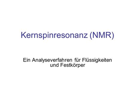 Kernspinresonanz (NMR)