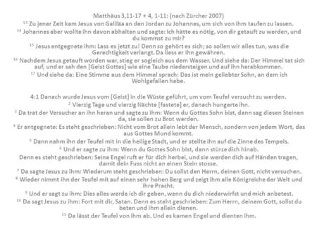 Matthäus 3, , 1-11: (nach Zürcher 2007)