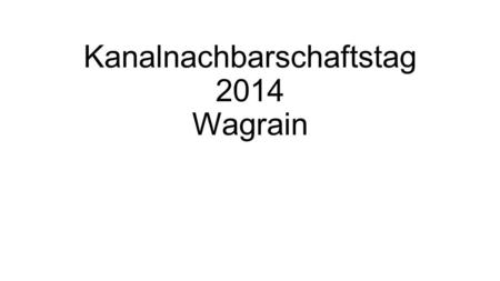 Kanalnachbarschaftstag 2014 Wagrain