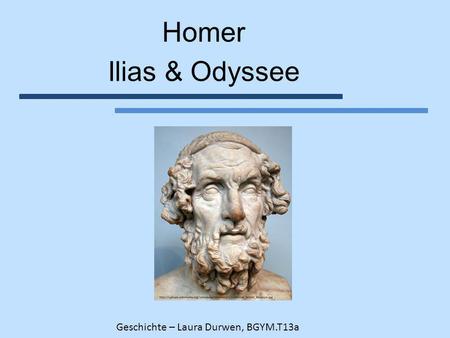 Homer Ilias & Odyssee Geschichte – Laura Durwen, BGYM.T13a.