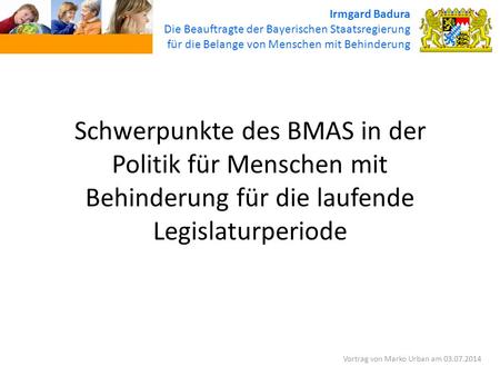 Irmgard Badura Die Beauftragte der Bayerischen Staatsregierung