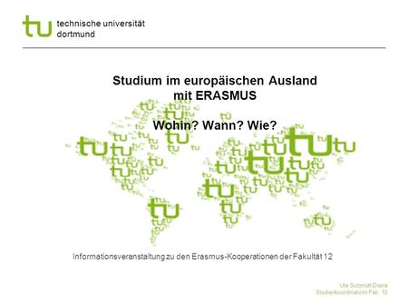 Studium im europäischen Ausland mit ERASMUS Wohin? Wann? Wie?