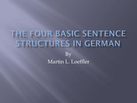 By Martin L. Loeffler.  The basic sentence has a subject and a verb.  The subject and verb need to be together.  The subject and verb need to agree.